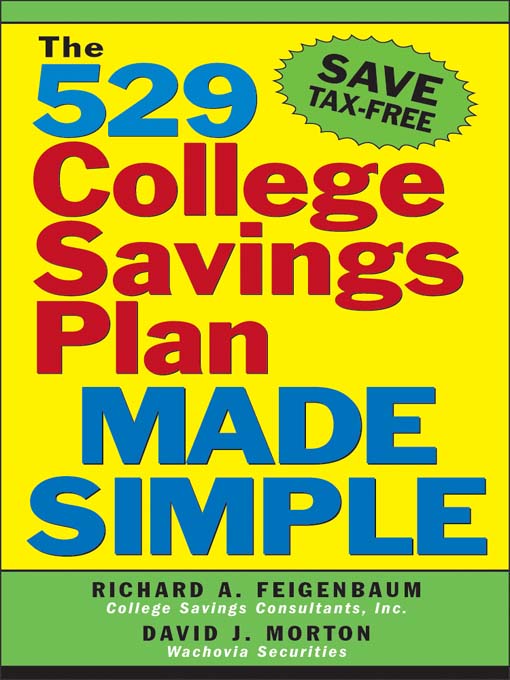 Title details for The 529 College Savings Plan Made Simple by Richard A. Feigenbaum - Available